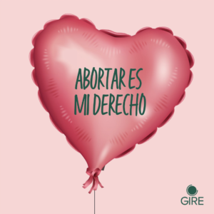 Imagen de un globo rosa en forma de corazón que dice “Abortar es mi derecho”